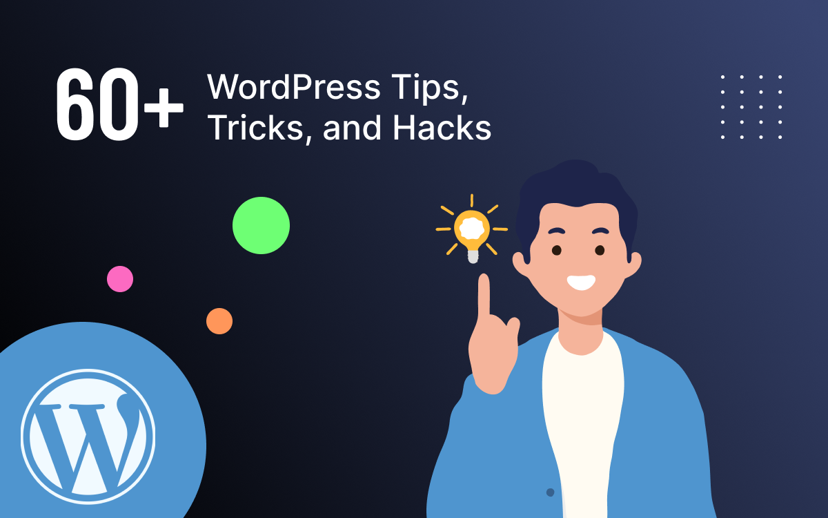 60+ Most Wanted WordPress Tips, Tricks, and Hacks in 2025