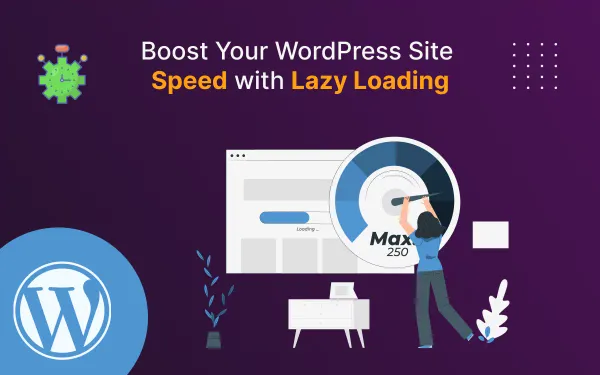 Boost Your WordPress Site Speed with Lazy Loading